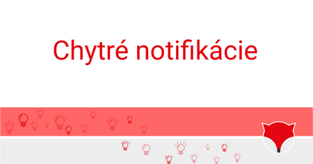 chytré notifikácie